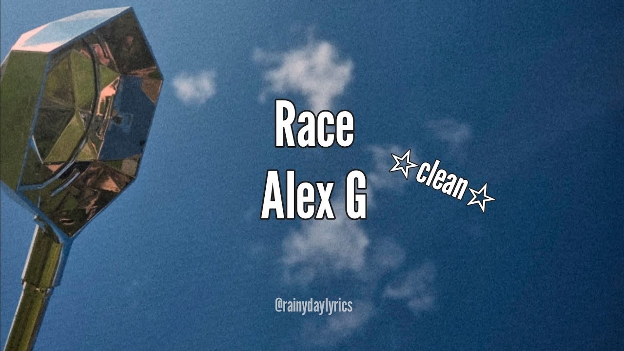 Race - Alex G (clean)