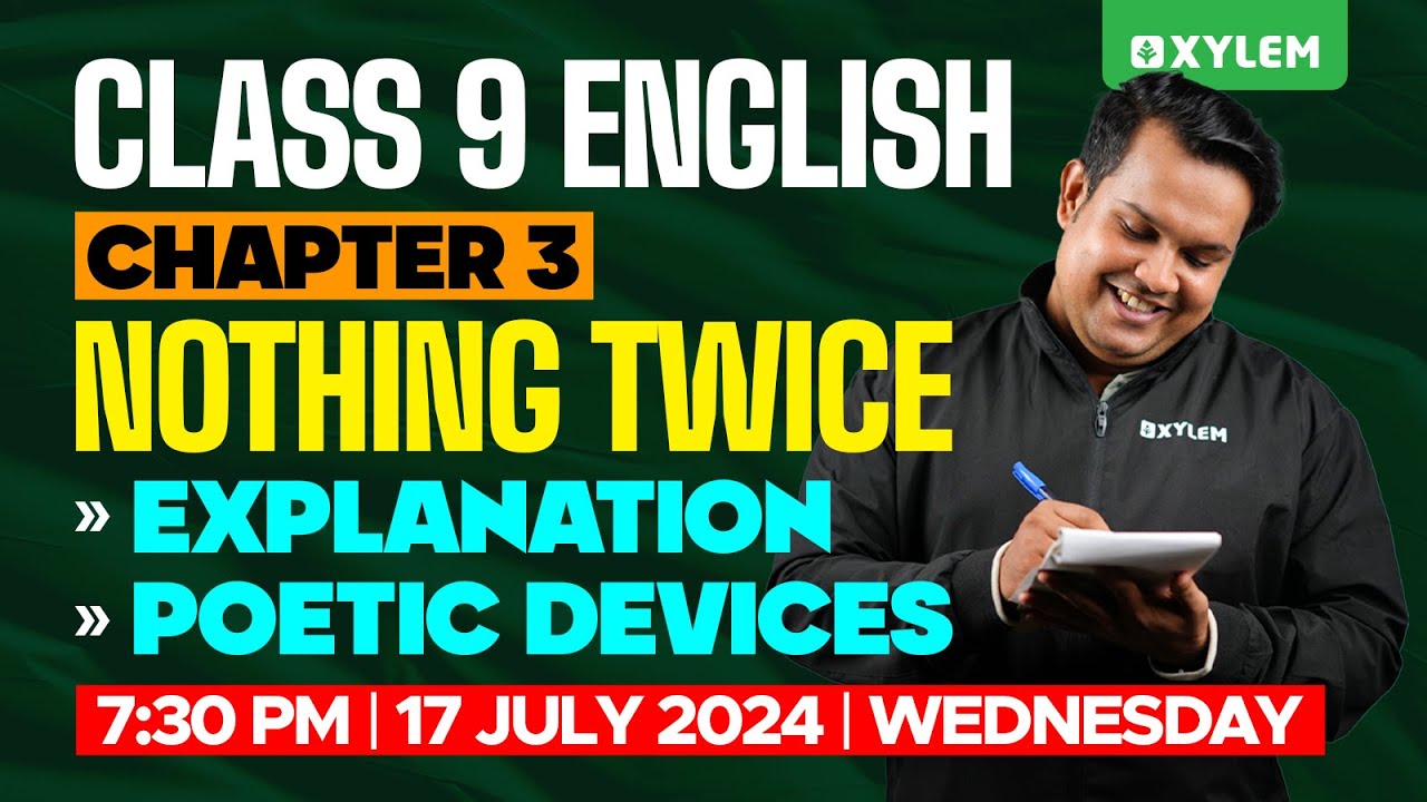 Class 9 English | Chapter 3 - Nothing Twice | Xylem Class 9