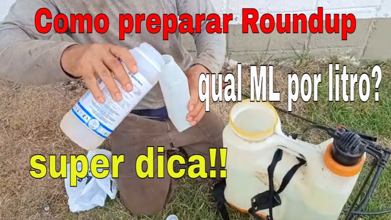 Como preparar Roundup / qual ML por litro / super dicar.