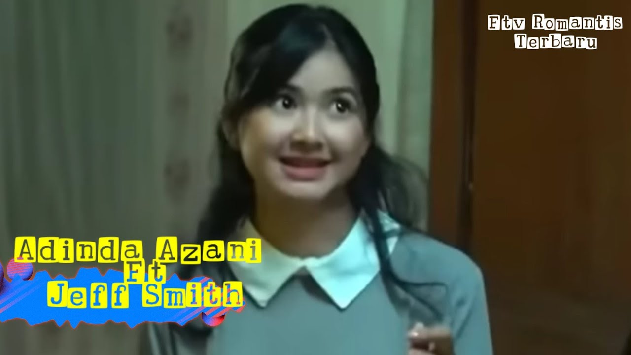 FTV ROMANTIS TERBARU - Adinda azani Feat Jeff Smith || Film Romantis