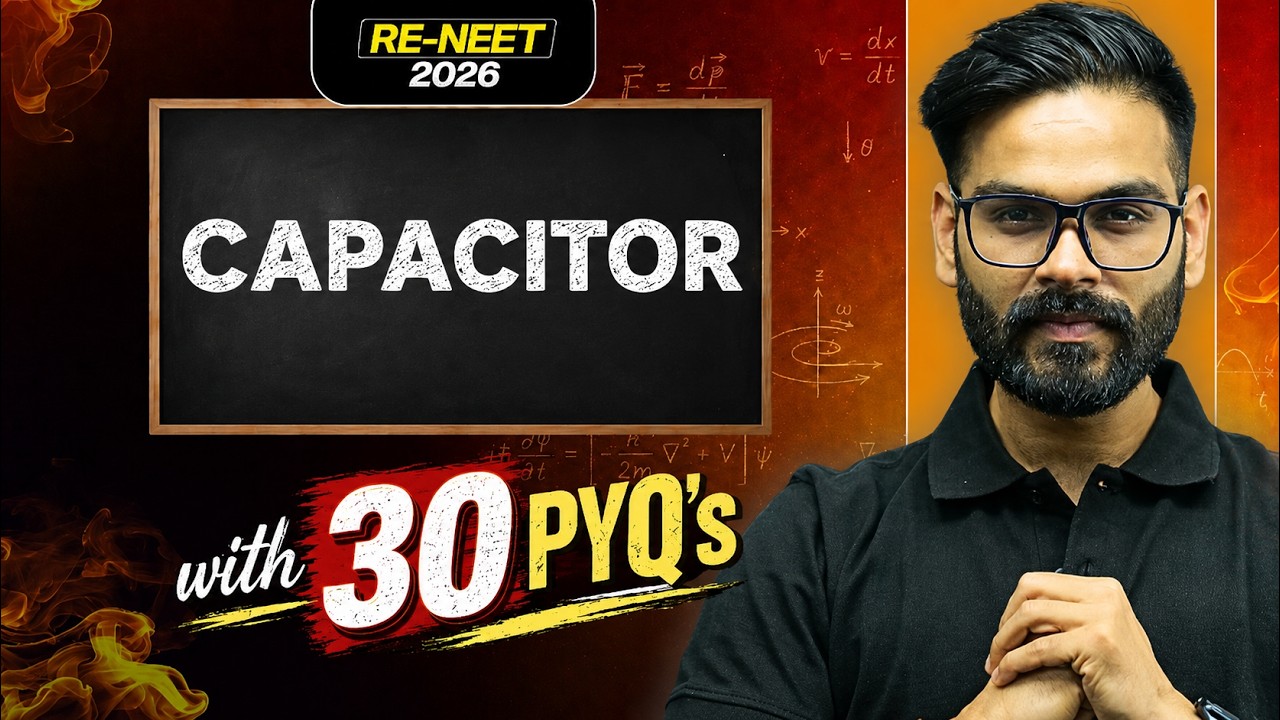 CAPACITOR | RE-NEET 2026 | Anubhav Sir