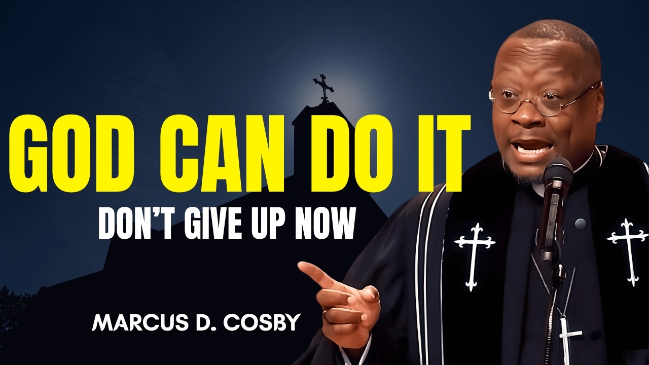 Маркус Д. Косби | Бог МОЖЕТ это сделать — не сдавайтесь сейчас!