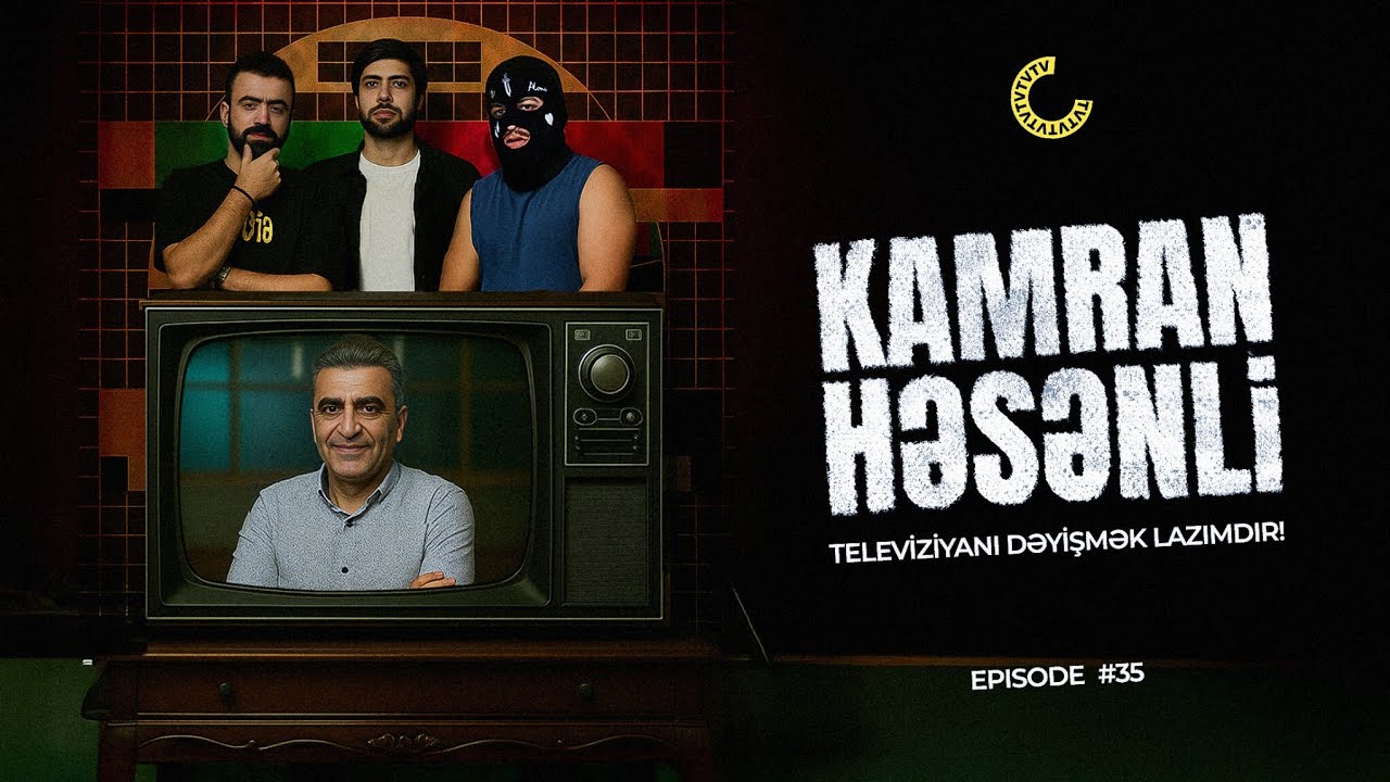 ÇƏNƏ PODCAST: KAMRAN HƏSƏNLİ! Azrap, turanizm, televiziya və intibah haqqında.