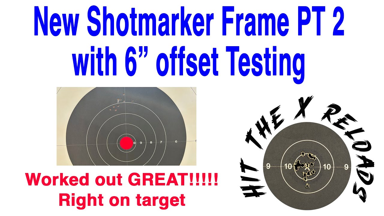 New Shotmarker Frame Pt 2 testing offset