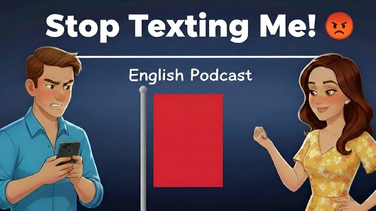 Don't Text Me Back! 😡 How to Argue in English with Your Ex (Real Conversation) | English Podcast