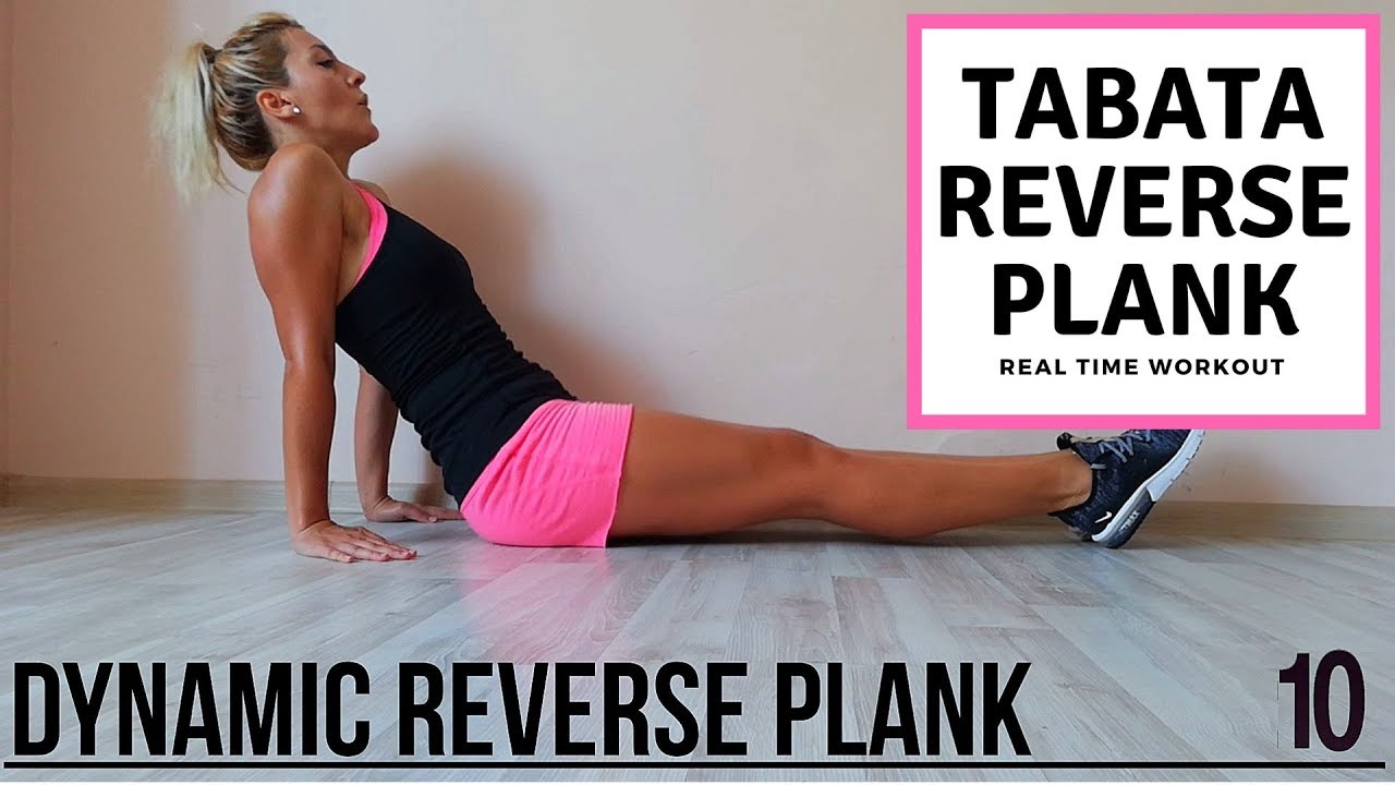 4 MIN REVERSE PLANK WORKOUT &ndash; TABATA SONG REAL TIME &ndash; 8 REVERSE PLANK VARIATIONS