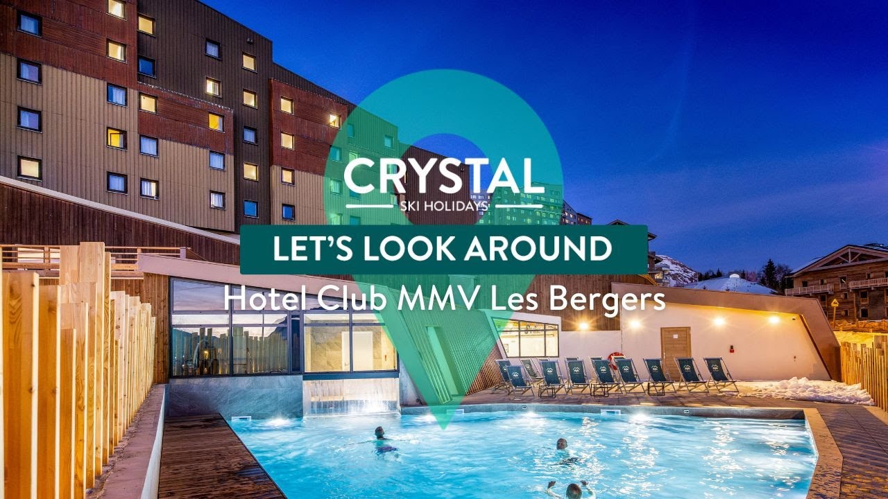 Let's Look Around | Hotel Club MMV Les Bergers | Alpe d'Huez | Crystal Ski Holidays