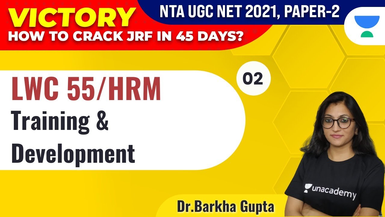 UGC NET 2021 | VICTORY Course | LWC-55 /HRM by Dr. Barkha Gupta | Training & Development