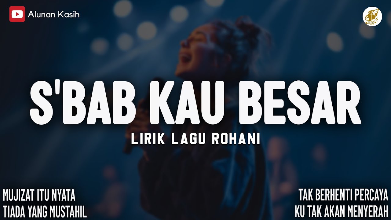 S'bab Kau Besar - Lirik Lagu Rohani (Mix) | Mujizat Itu Nyata | Lagu Rohani Terbaru 2026