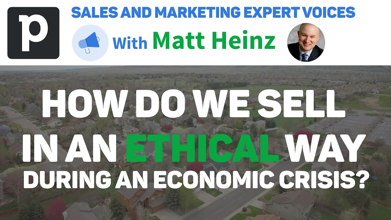 How to Sell Ethically During a Global Crisis  - Sales and Marketing Expert Voices - Pipedrive