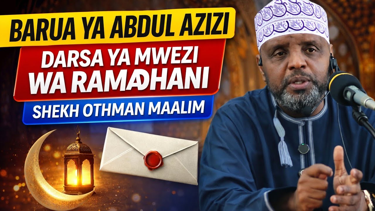 BARUA YA OMAR IBN ABDUL AZIZ MAWAIDHA YA SHEIKH OTHMAN MAALIM DARSA RAMADHANI