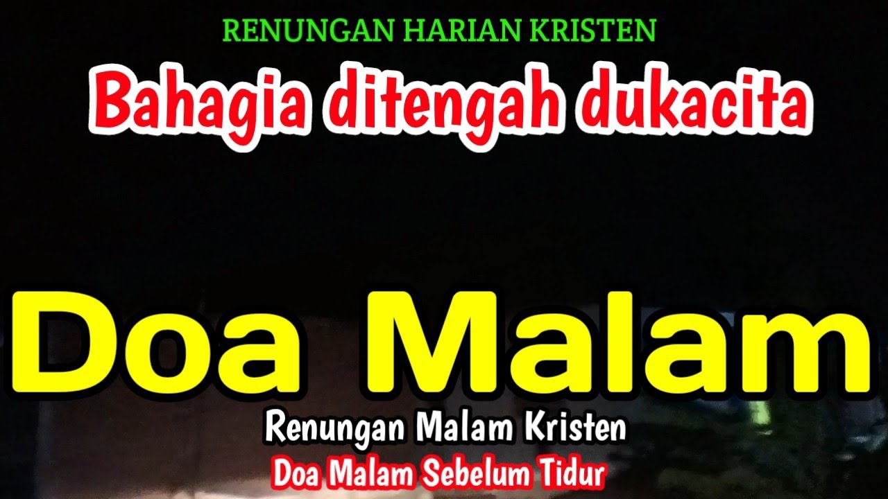 Renungan malam - Bahagia di tengah dukacita - Doa malam - Bill Mories Ambeta 