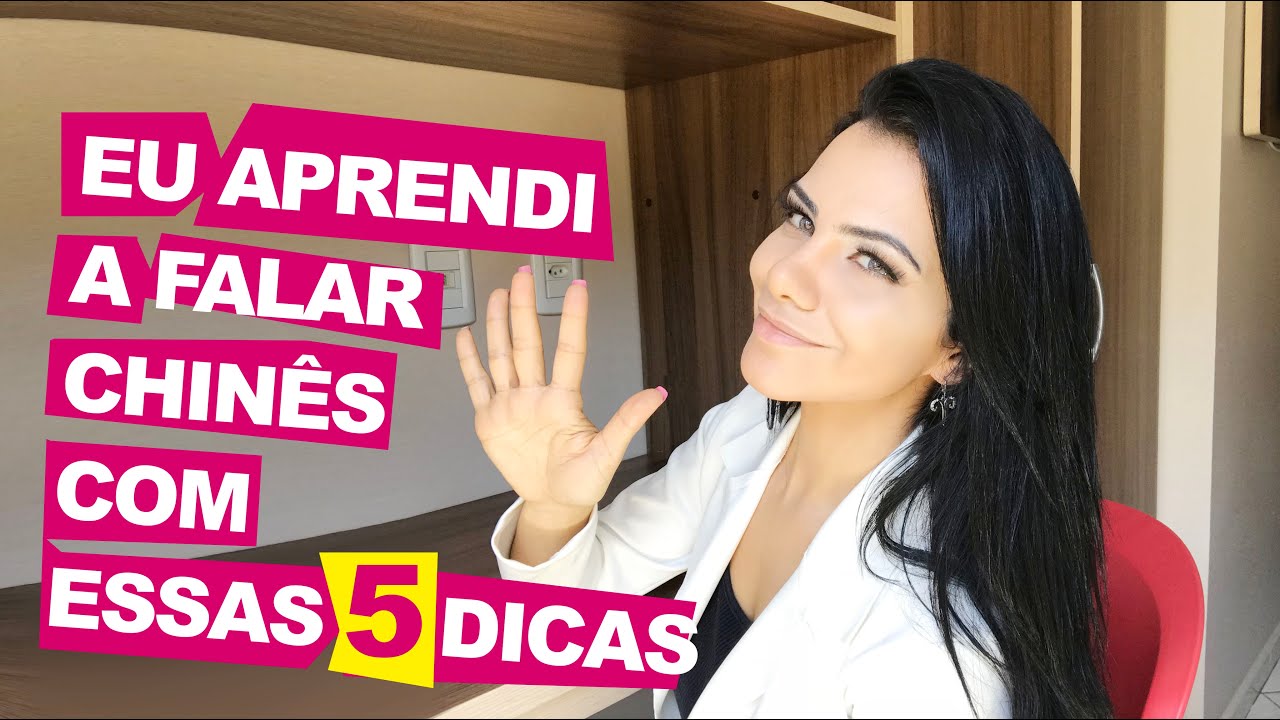 5 DICAS PARA APRENDER A FALAR CHINÊS DEFINITIVAMENTE. COMO EU APRENDI MANDARIM!