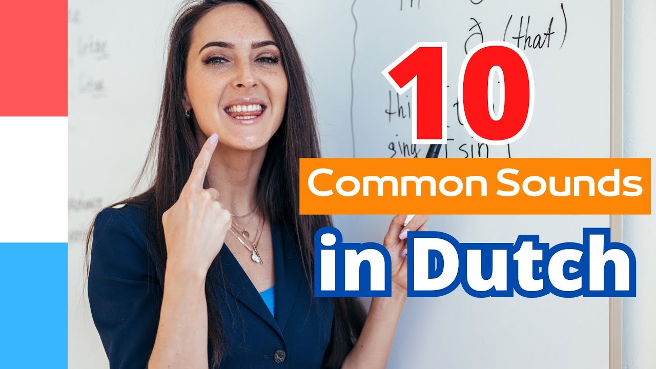10 Common Sounds in Dutch - Dutch A1/A2 Speaking Exam Pronunciation Practice