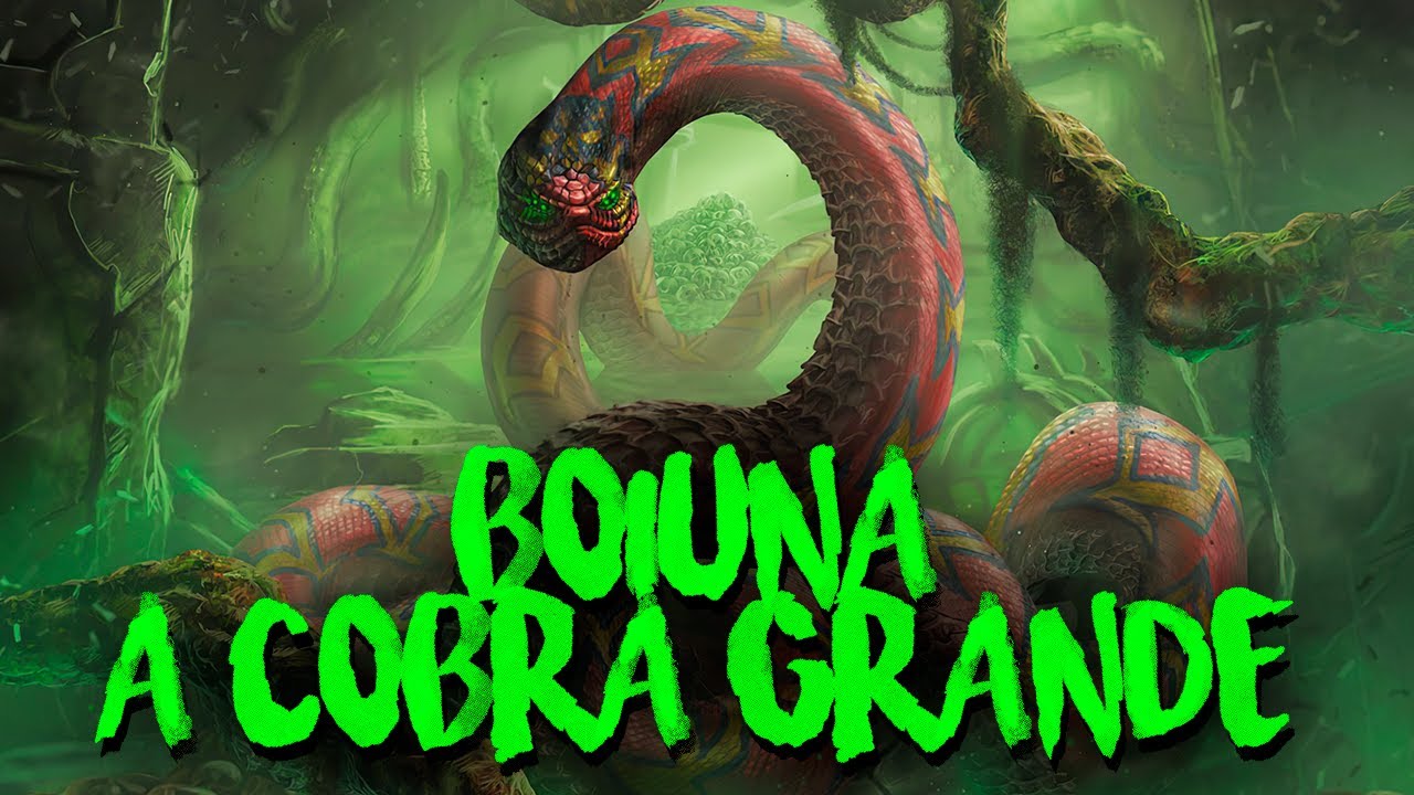 BOIUNA A LENDA DA MONSTRUOSA COBRA GRANDE! - FOLCLORE BRASILEIRO