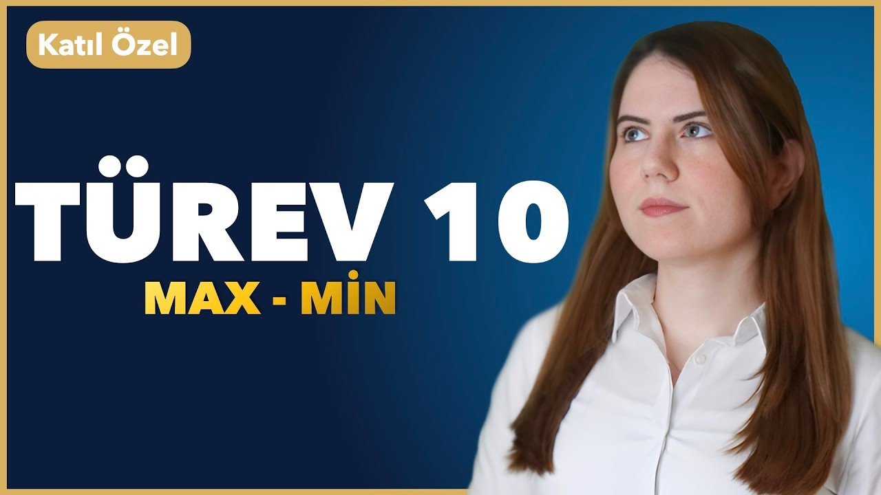 TÜREV 10: Maksimum - Minimum | Katıl Özel Ders