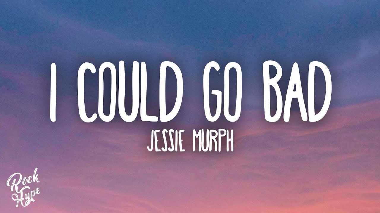 Jessie Murph - I Could Go Bad