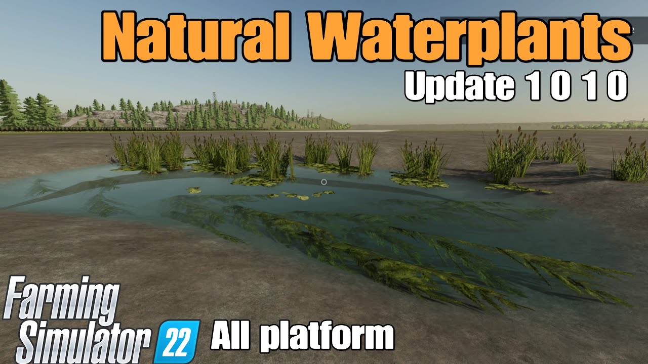 Natural Waterplants  / FS22 UPDATE for all platforms