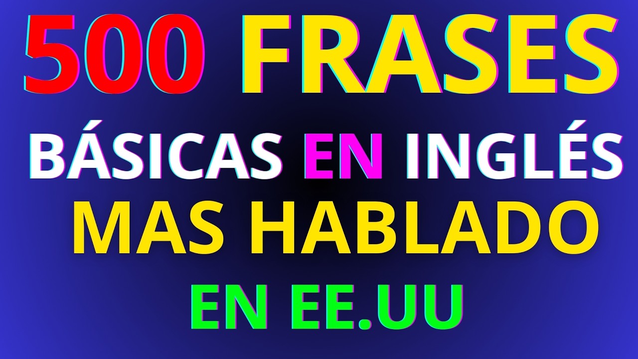 🚨 500 FRASES BÁSICAS EN INGLÉS  MÁS HABLADO EN EE.UU ✅