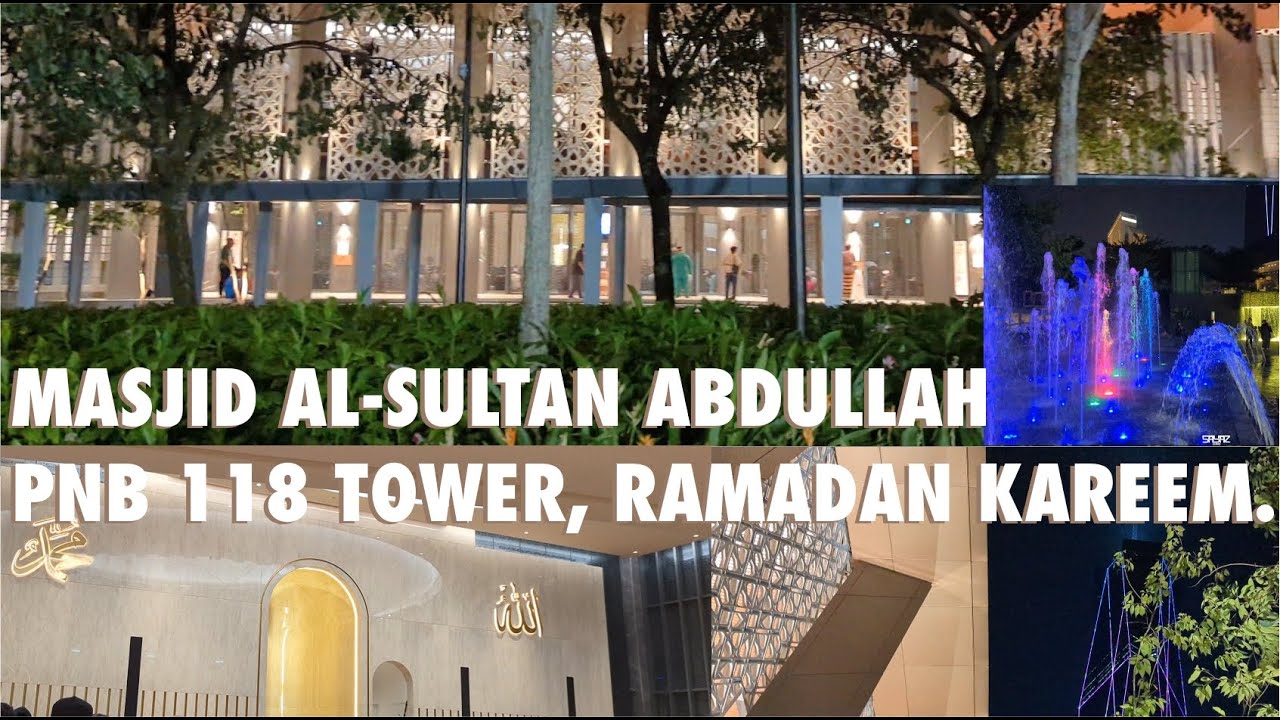 Masjid Al Sultan Abdullah, PNB 118 Tower Ramadan 2025 / 1446 H.
