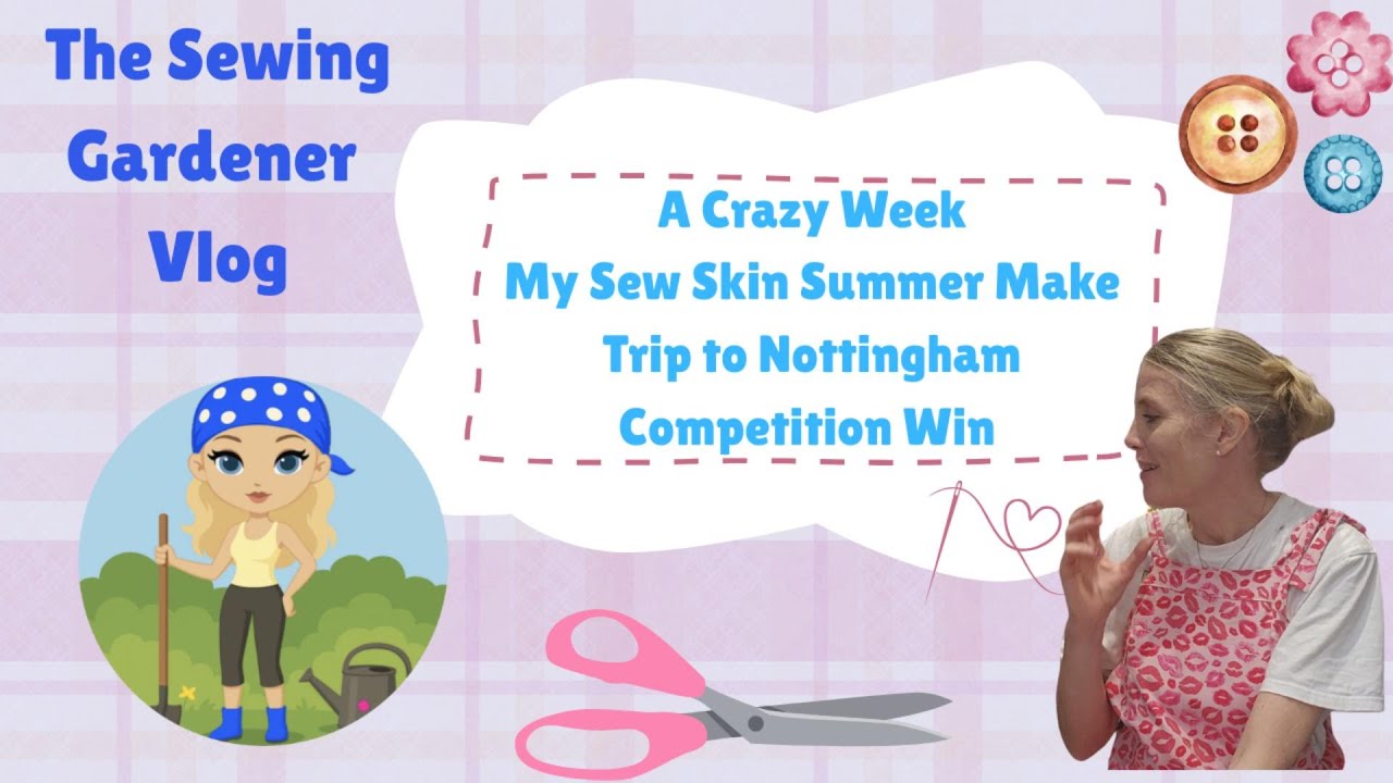 Vlog 6 - My Crazy Week, including my Sew Skin Summer Make