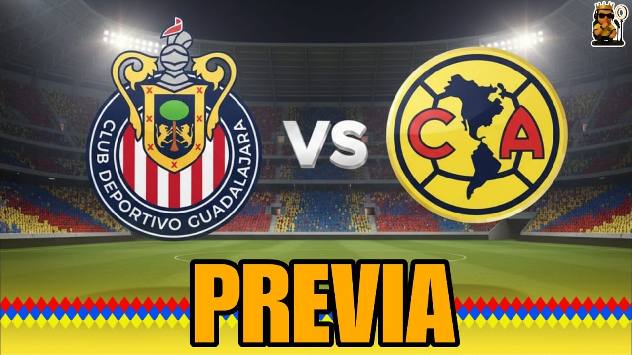 CHIVAS VS AMERICA, La previa ¿Quien es el favorito?