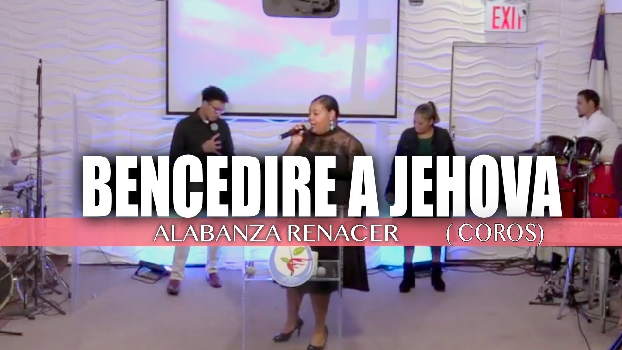 Bendecire A Jehova | COROS