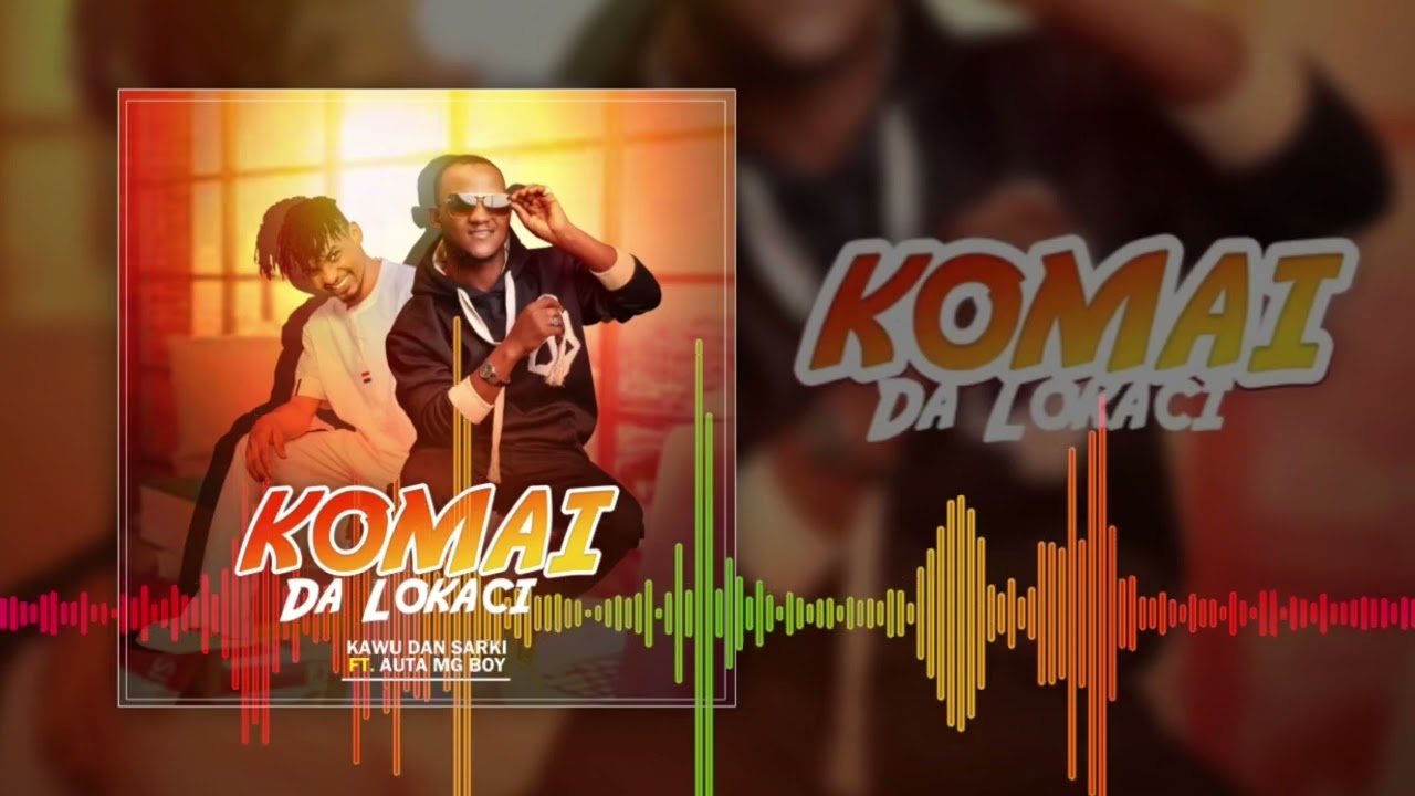 Kawu Dan Sarki - Komai Da Lokaci - Official Audio 2024