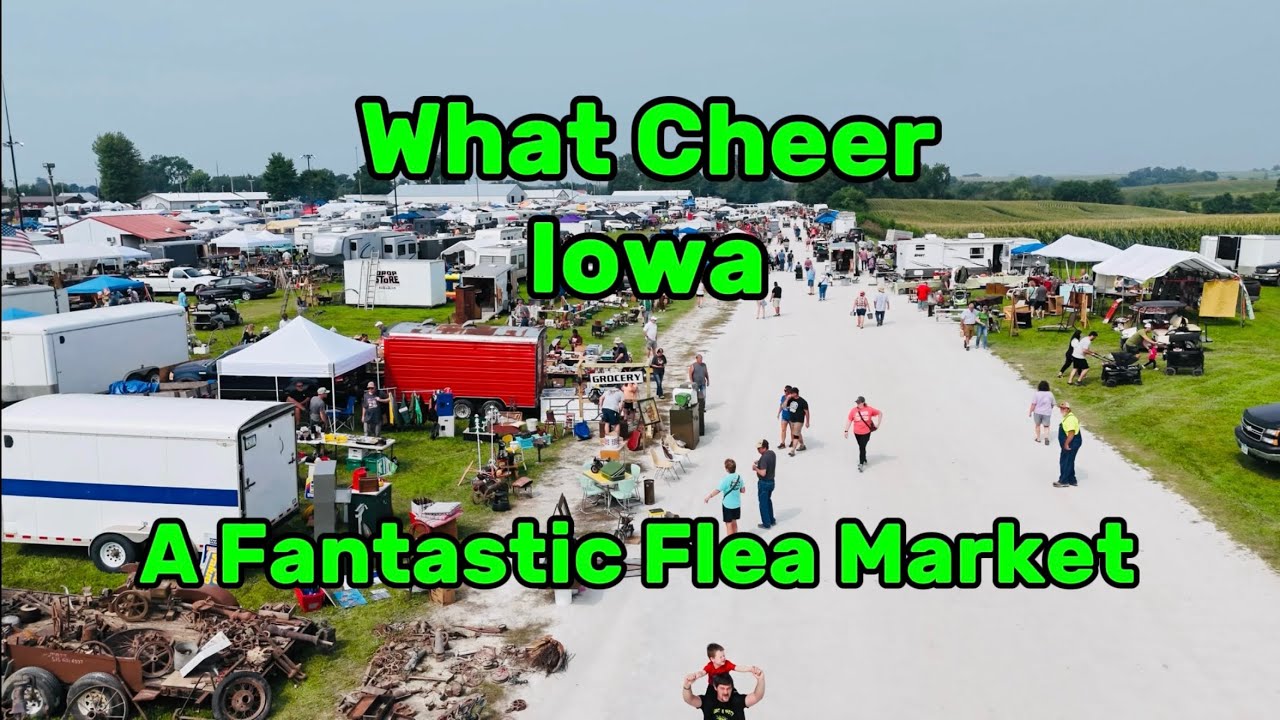 A Fantastic Flea Market - What Cheer Iowa Antique Flea Market