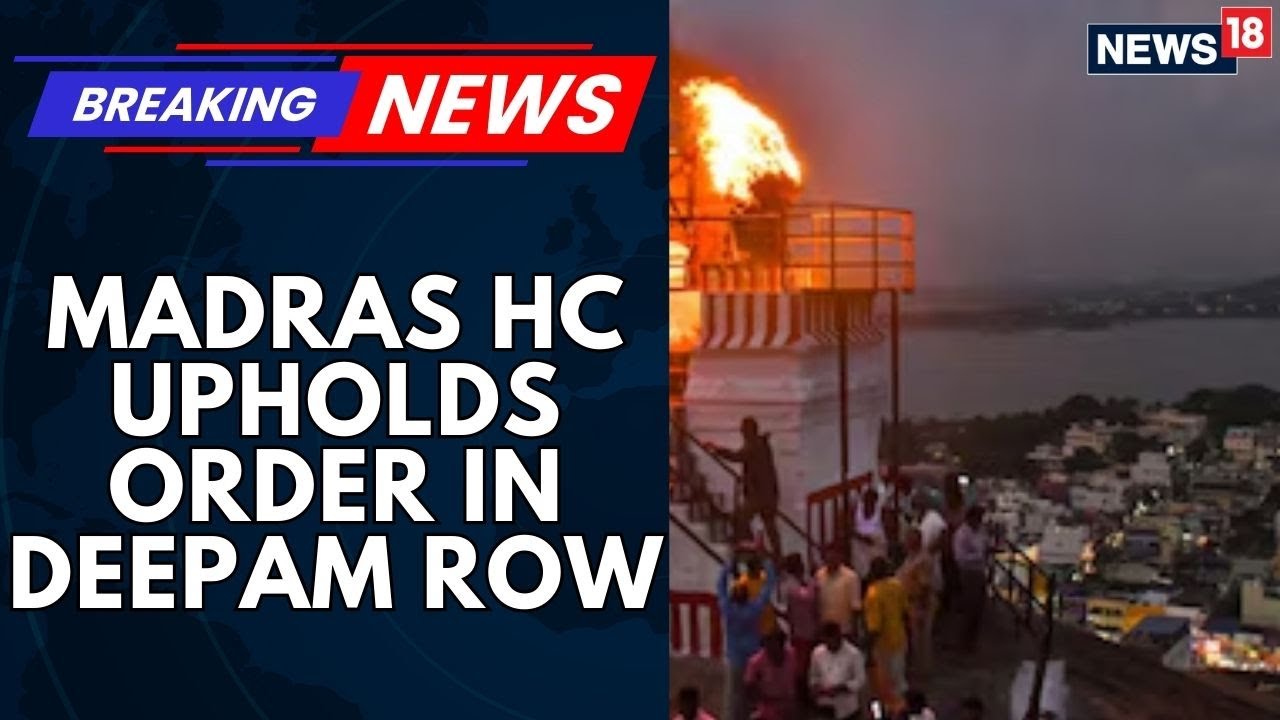'Temple must light the lamp': Madras High Court upholds order in Madurai Hill Deepam row