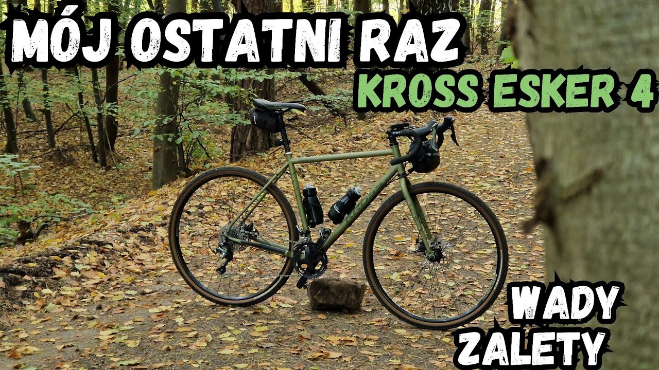 Kross Esker 4 - WADY i zalety. Stalowy GRAVEL, czyli koniec tej przygody.