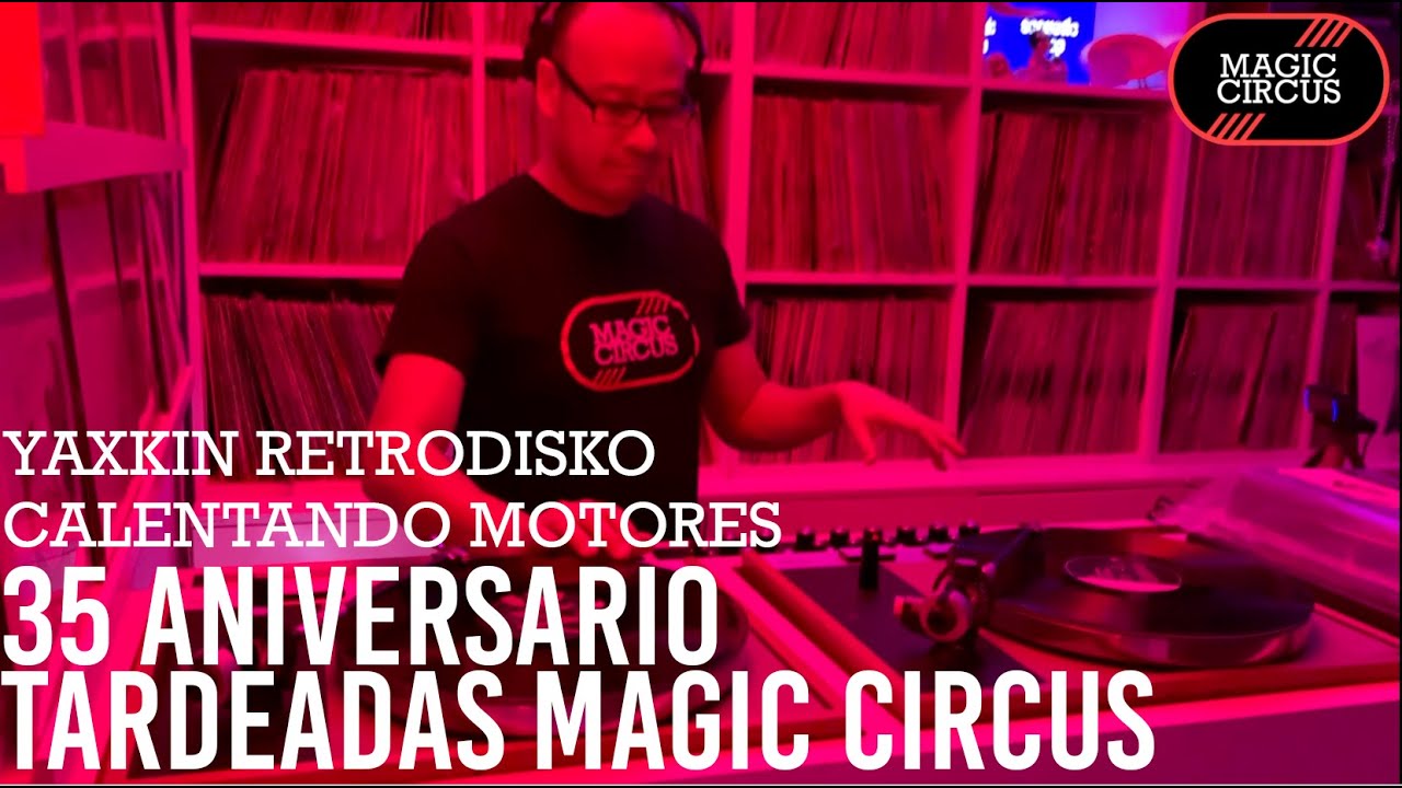 35 ANIVERSARIO TARDEADAS MAGIC CIRCUS ¡CALENTANDO MOTORES !