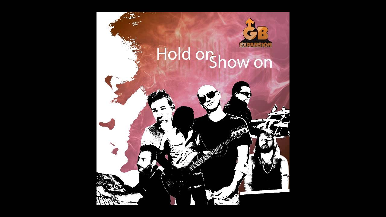 GB EXPANSION - Hold on, Show on