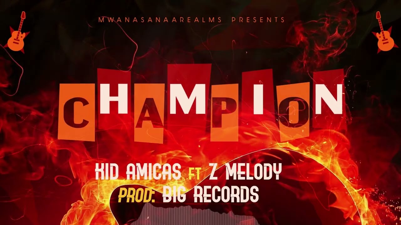 KID AMICAS FT Z MELODY - CHAMPION (OFFICIAL AUDIO)