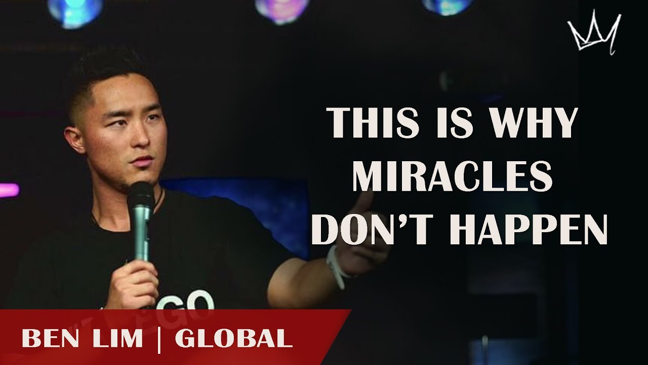 One Key to Unlocking Miracles | Ben Lim