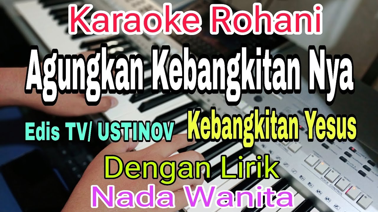 YESUS TELAH BANGKIT BAGI KITA || KARAOKE NADA WANITA || EDIS TV || USTINOV DAMALEDO