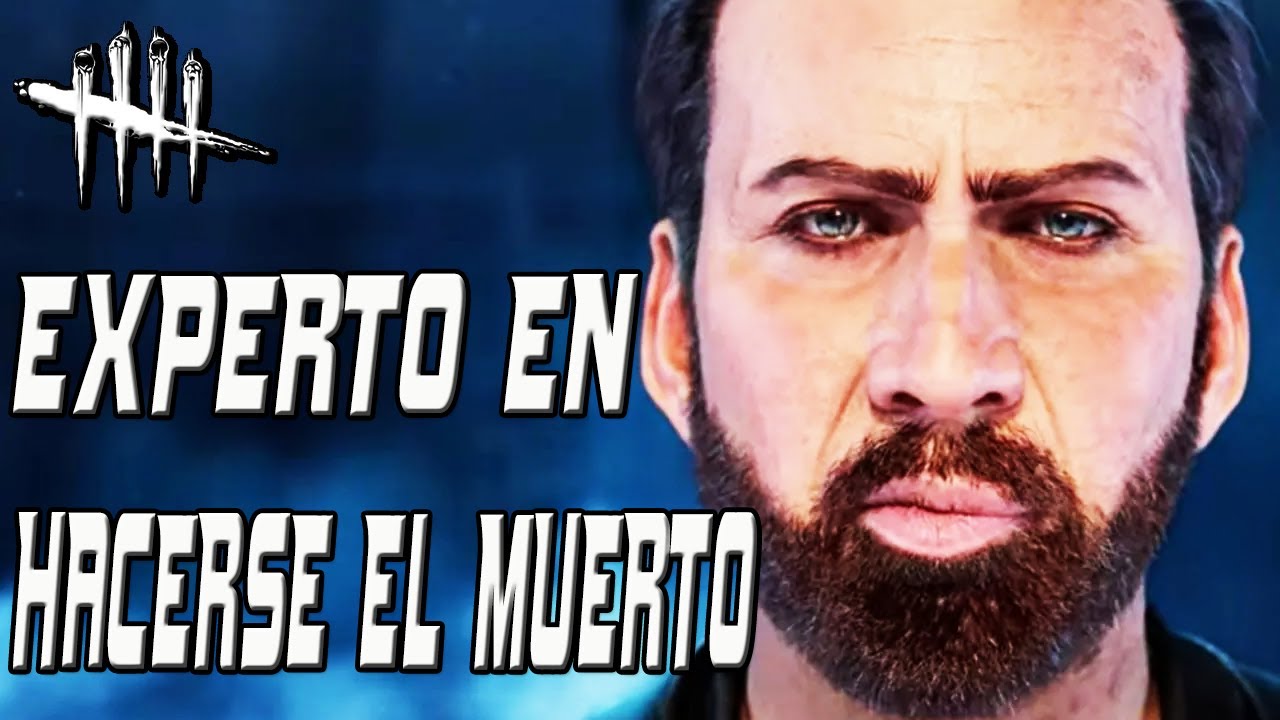 NICOLAS CAGE ES EXPERTO EN HACERSE EL MUERTO | Dead By Daylight
