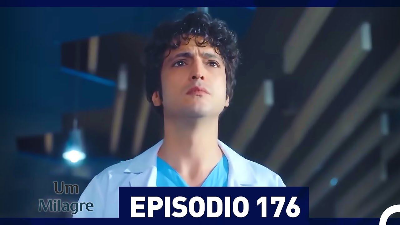 Um Milagre Epis&oacute;dio 176 (Dublagem em Portugu&ecirc;s)