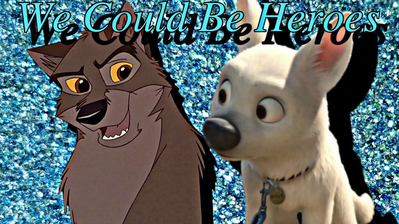 Balto And Bolt~We Could Be Heroes 