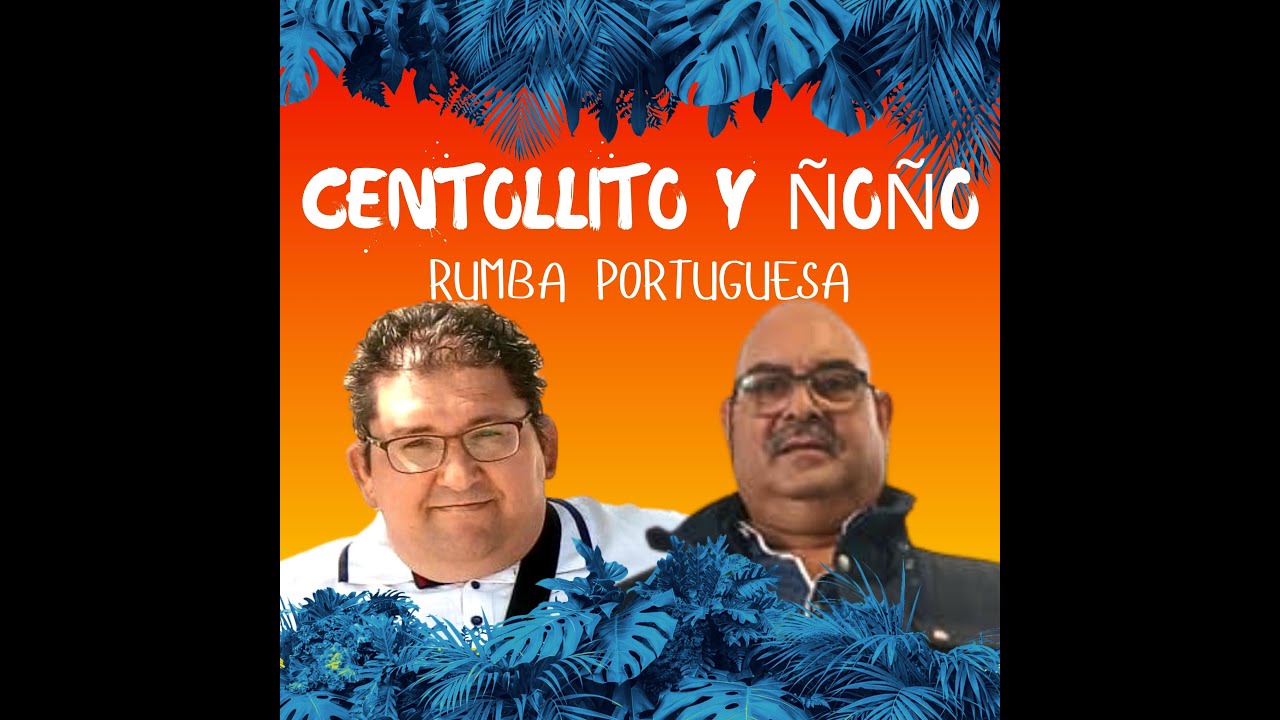 Centollito Y Ñoño - Rumba Portuguesa