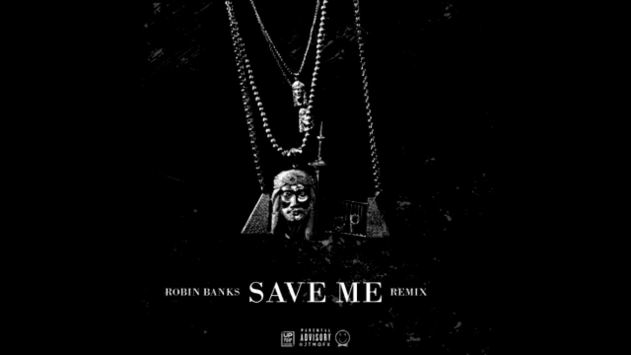 Robin Banks - Save Me Remix (Official Audio)