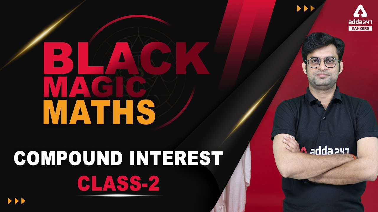 COMPOUND INTEREST #2 for Bank Exams | Black Magic Maths For IBPS, SBI, RRB, NIACL, RBI, LIC Exams