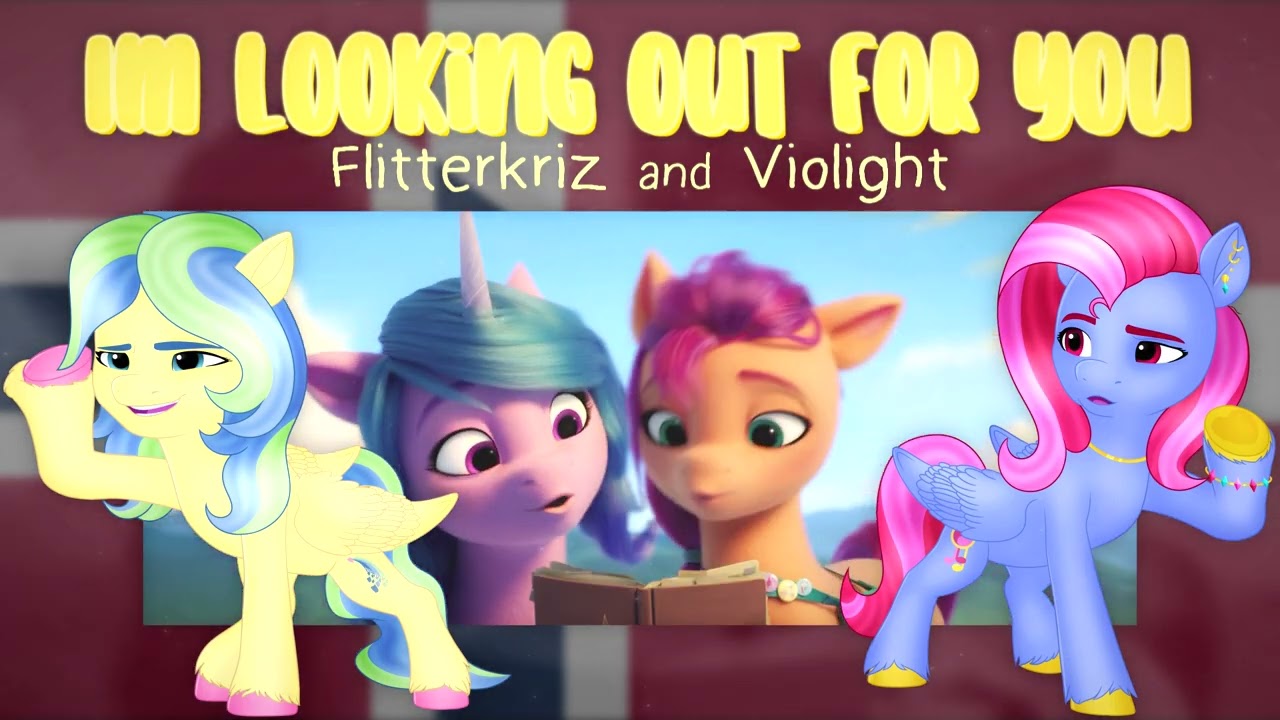 I’m Looking Out For You - My Little Pony: AnG [Danish/Norwegian Duet ft. @Flitterkriz ]