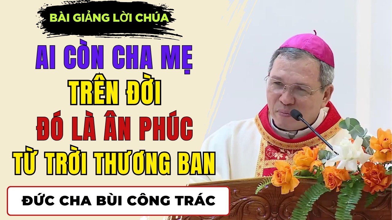 Phúc Lộc Trời Ban || Bài giảng Quá Hay và Sâu Sắc Đức Cha Giuse Bùi Công Trác