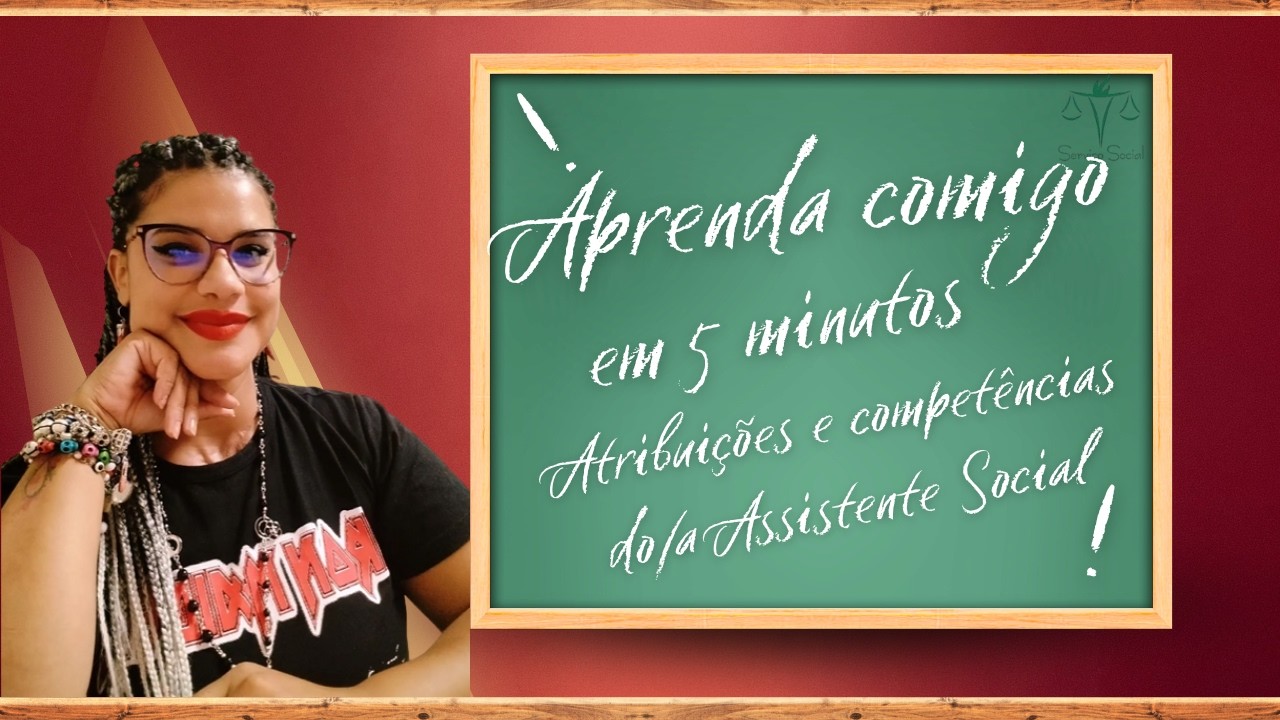 Atribui&ccedil;&otilde;es e compet&ecirc;ncias do/a Assistente Social #4