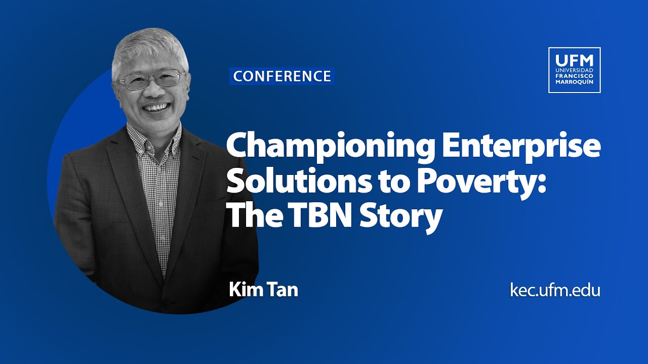 Championing Enterprise Solutions to Poverty: The TBN Story | Kim Tan