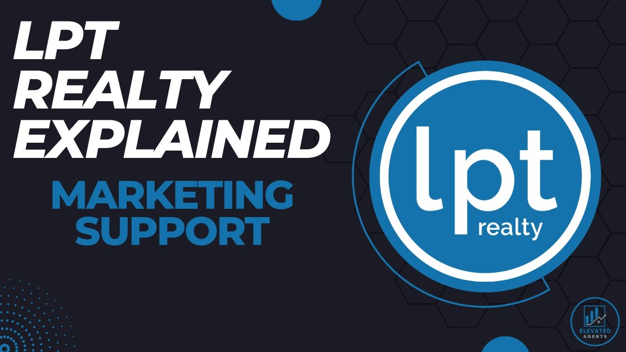 LPT Realty Breakdown - Marketing Support Benefits [Best in the Industry]