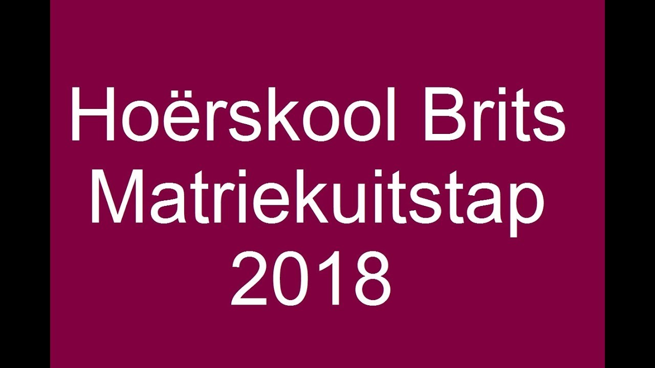 Hoërskool Brits Matriekuitstap 2018