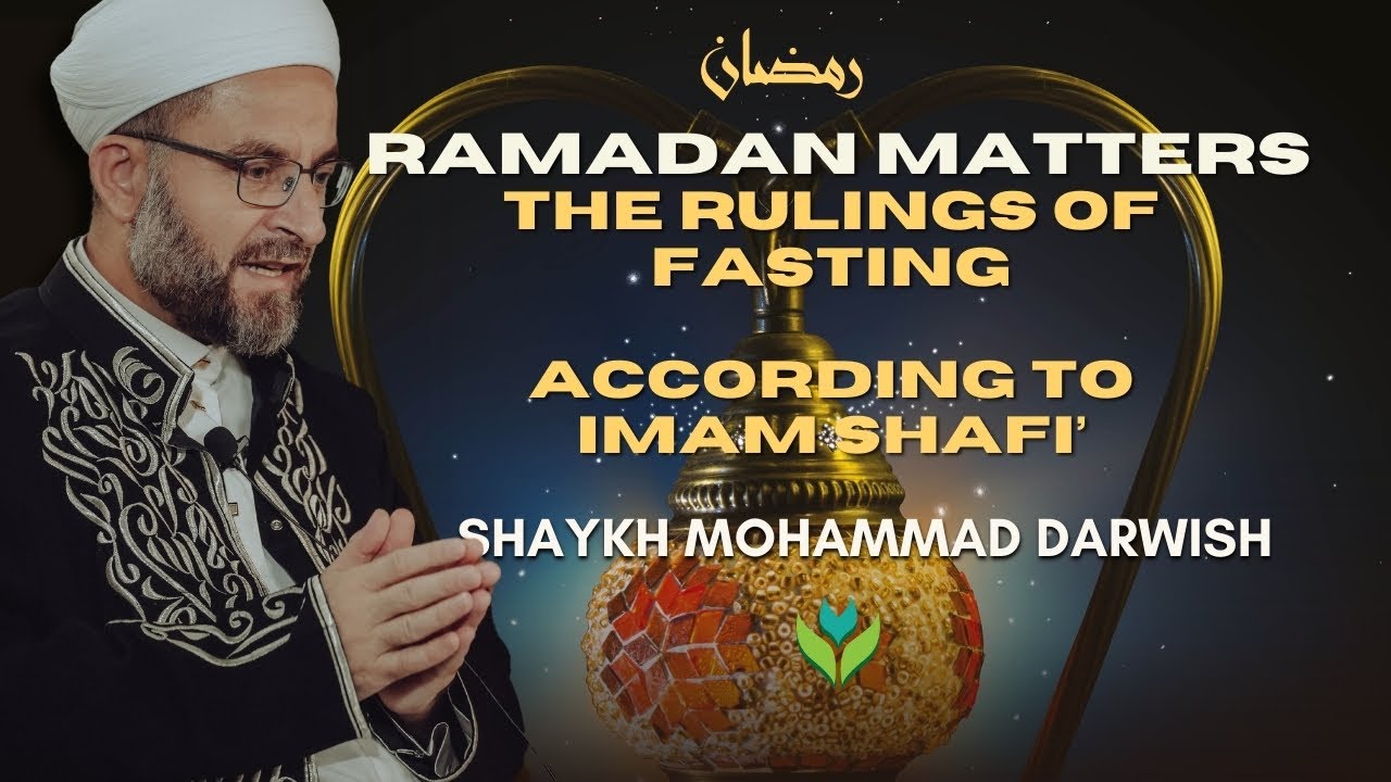 Ramadan Matters - The Rulings of Fasting (Shafi’ Fiqh)