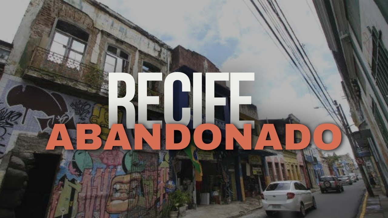 Por que o Centro do Recife est&aacute; ABANDONADO?